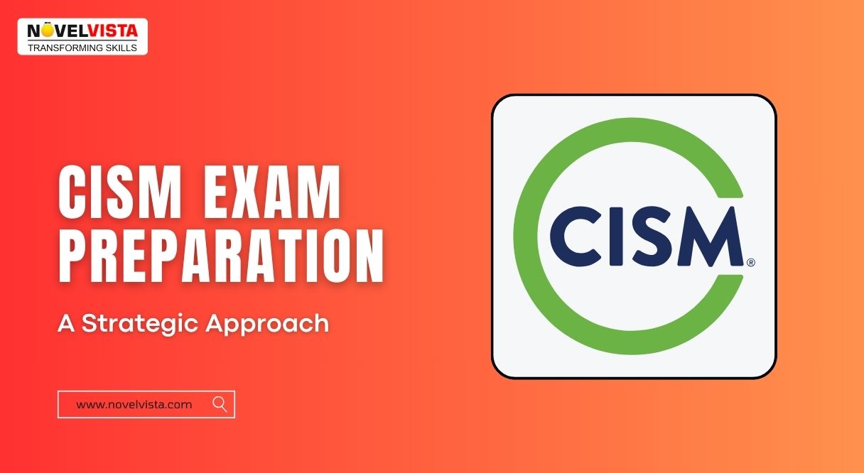 How to Prepare for the CISM Exam? Complete Guide