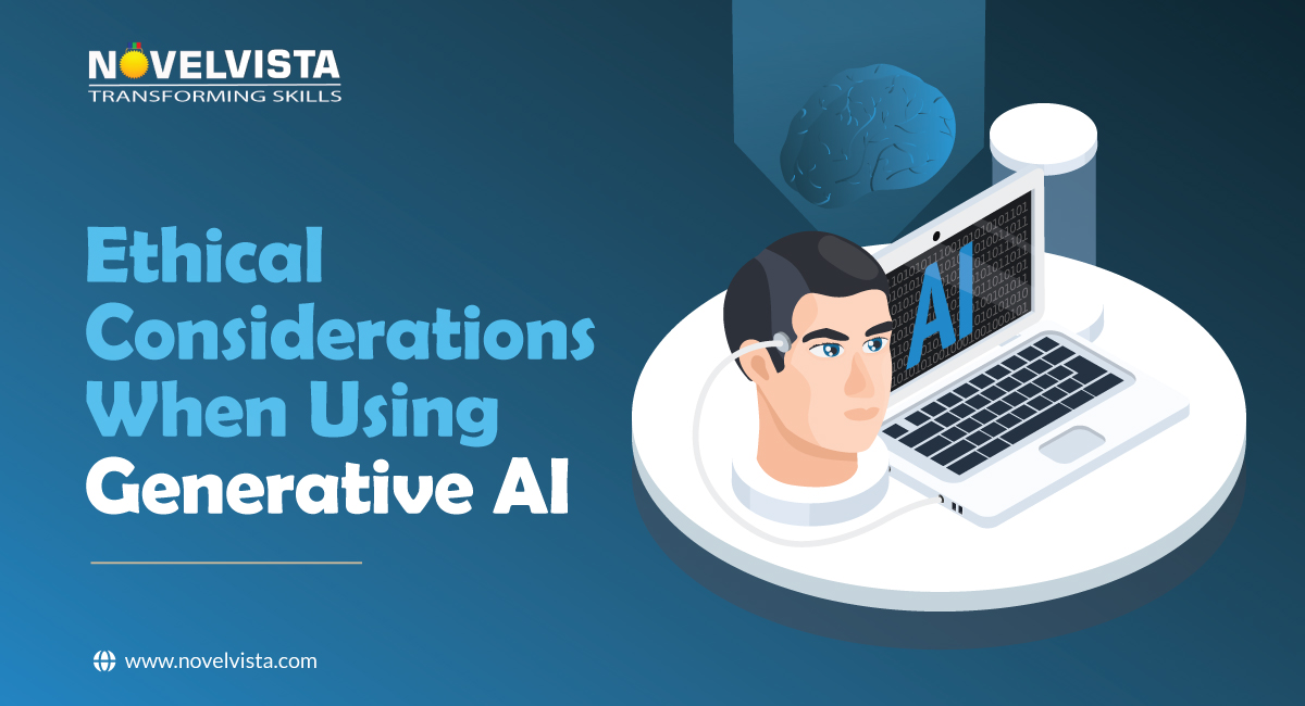 What are Some Ethical Considerations When Using Generative AI?